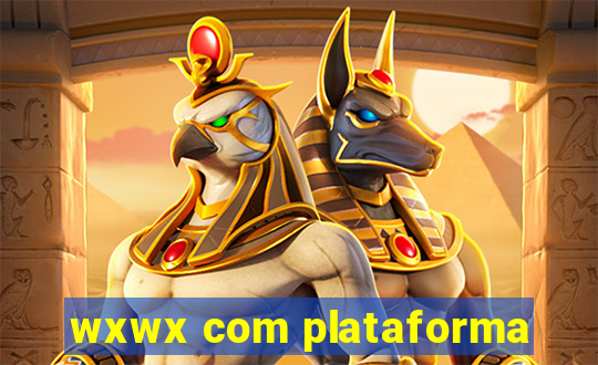 wxwx com plataforma